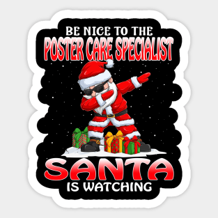 Be Nice To The Poster Care Specialist Santa is Watching Sticker